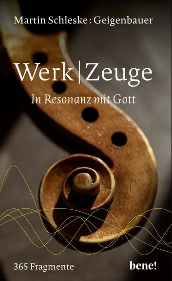 Buch „Werk|Zeuge“ von Geigenbauer und Physiker Martin Schleske